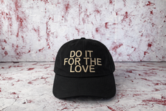 DO IT FOR THE LOVE